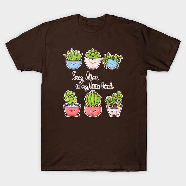 Say Aloe to my Little Friends for Plant Lovers T-Shirt by KennefRiggles